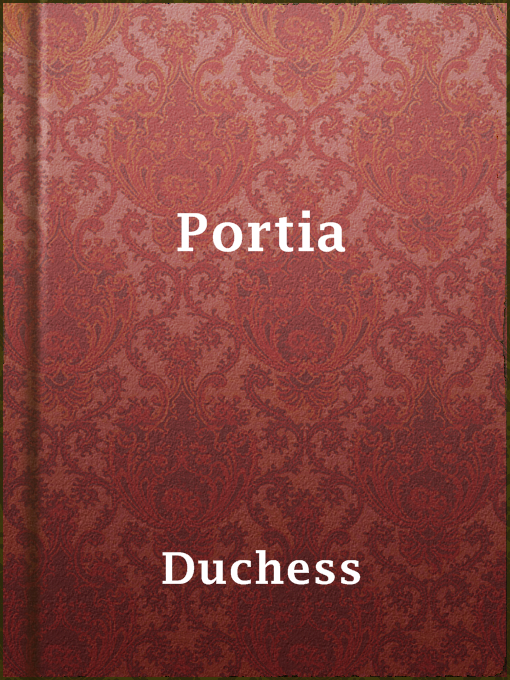 Title details for Portia by Duchess - Available